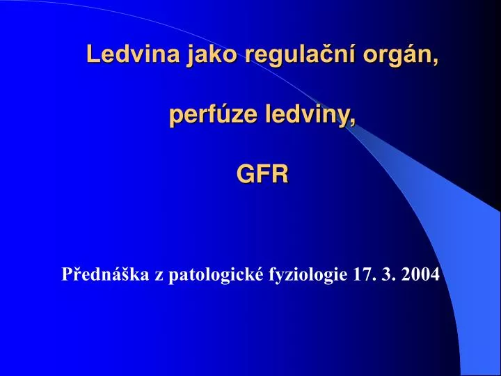 ledvina jako regula n org n perf ze ledviny gfr