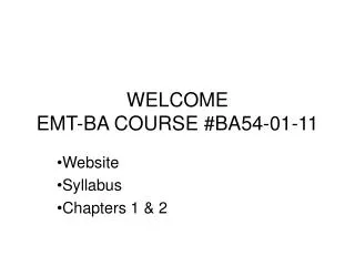 WELCOME EMT-BA COURSE #BA54-01-11