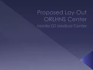 Proposed Lay-Out ORLHNS Center