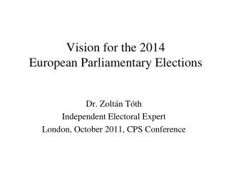 Vision for the 2014 European Parliamentary E lections