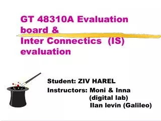 GT 48310A Evaluation board &amp; Inter Connectics (IS) evaluation