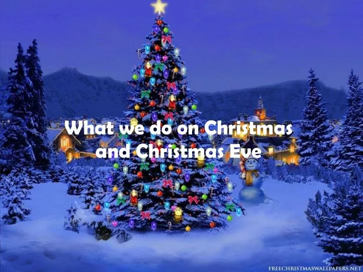 what we do on christmas and christmas eve