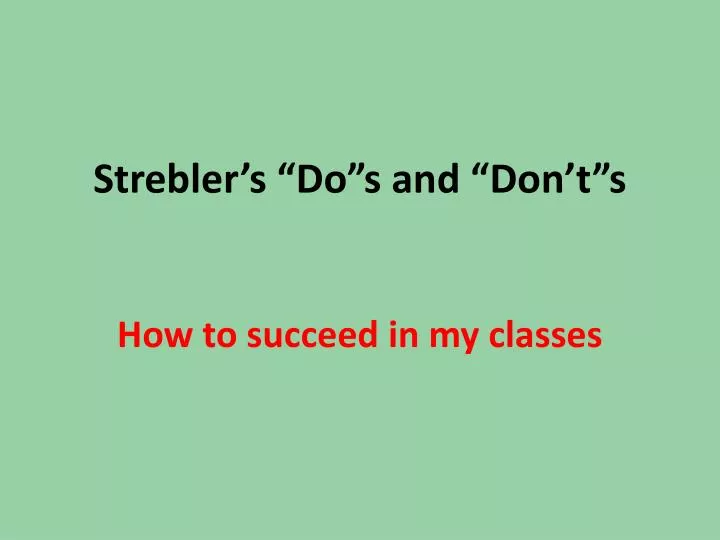 strebler s do s and don t s