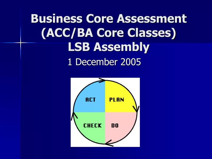 business core assessment acc ba core classes lsb assembly