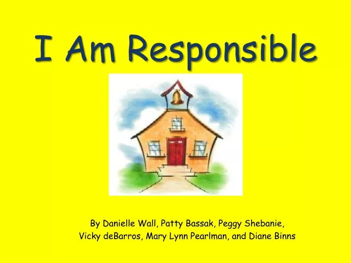 i am responsible