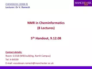 CHEM30231 (2008-9) Lecturer: Dr V. Ramesh