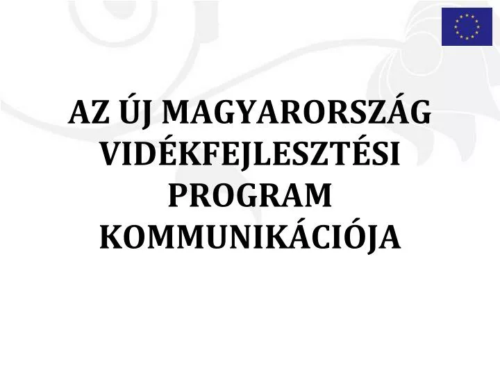 az j magyarorsz g vid kfejleszt si program kommunik ci ja