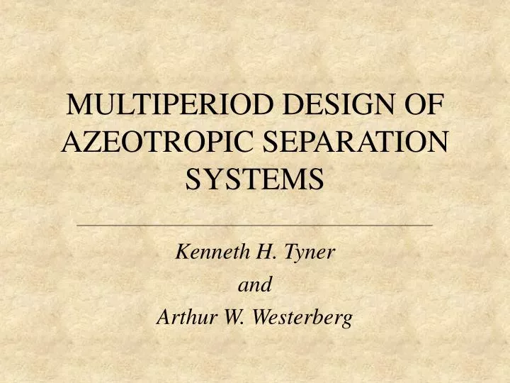 multiperiod design of azeotropic separation systems