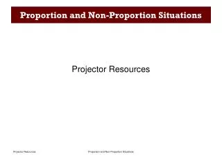 Proportion and Non-Proportion Situations