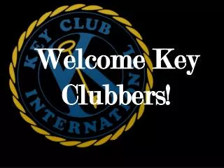 Welcome Key Clubbers!