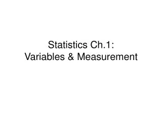 Statistics Ch.1: Variables &amp; Measurement