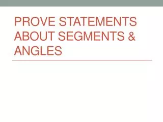 Prove statements about segments &amp; angles