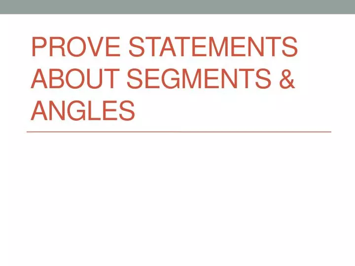 prove statements about segments angles