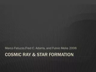 Cosmic Ray &amp; Star Formation