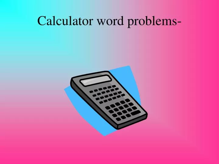 calculator word problems