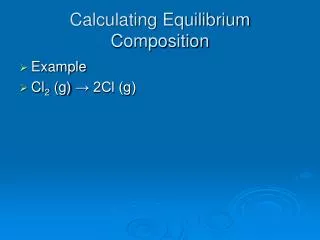 Calculating Equilibrium Composition