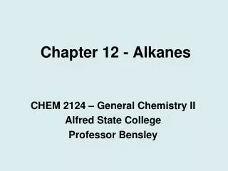 Chapter 12 - Alkanes