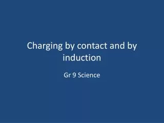 Charging by contact and by induction