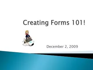 Creating Forms 101!