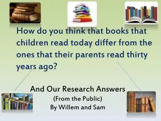 And Our Research Answers (From the Public) By Willem and Sam