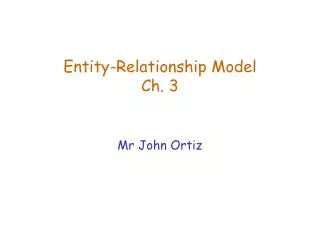 Entity-Relationship Model Ch. 3