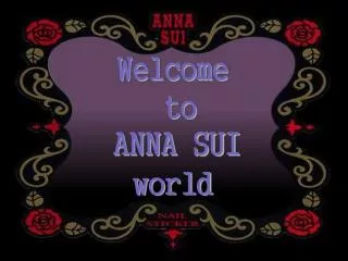 Welcome to ANNA SUI world