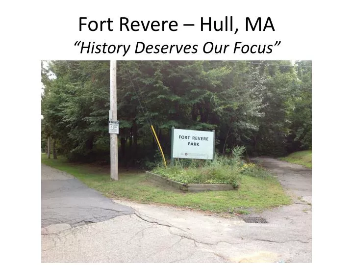 fort revere hull ma history deserves our focus