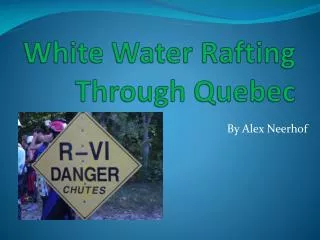 White Water Rafting Through Quebec