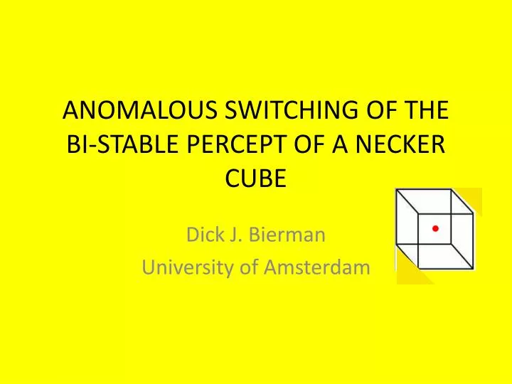 anomalous switching of the bi stable percept of a necker cube