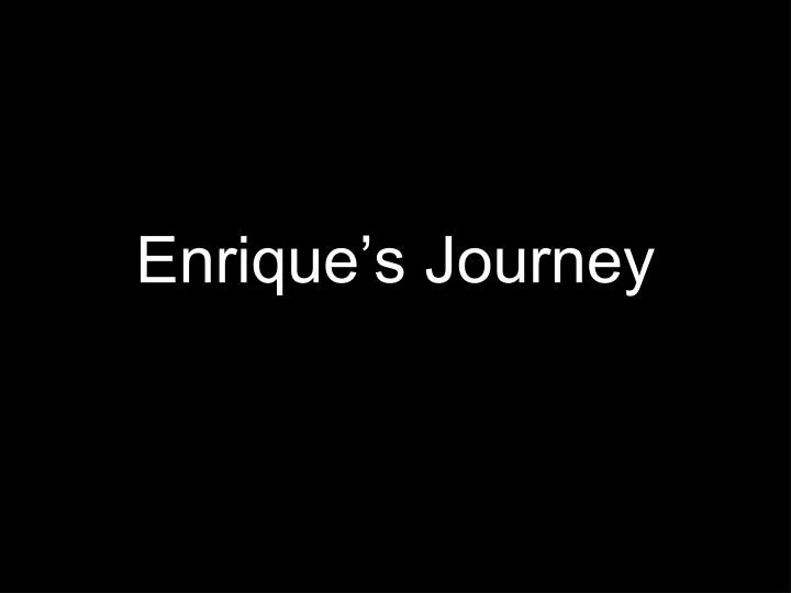 enrique s journey