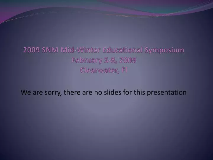 2009 snm mid winter educational symposium february 5 8 2009 clearwater fl