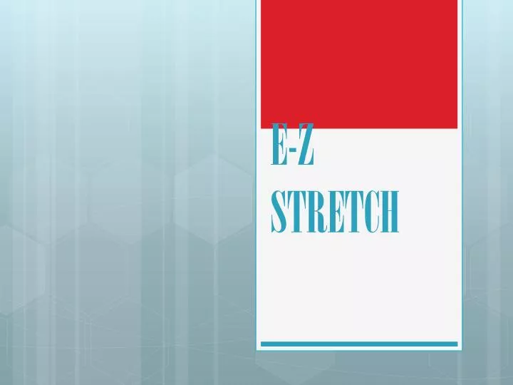 e z stretch