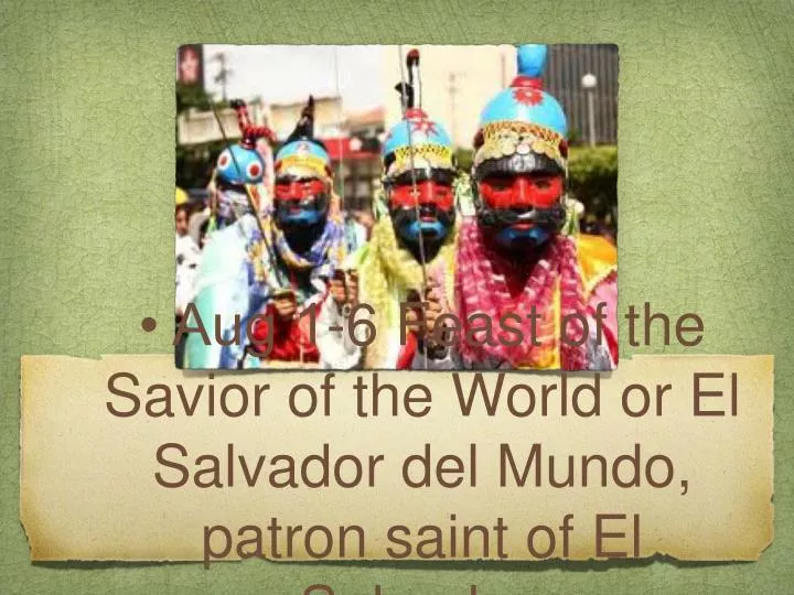 aug 1 6 feast of the savior of the world or el salvador del mundo patron saint of el salvador