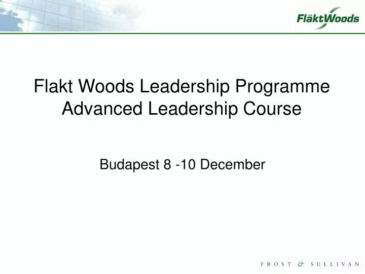 flakt woods leadership programme advanced leadership course