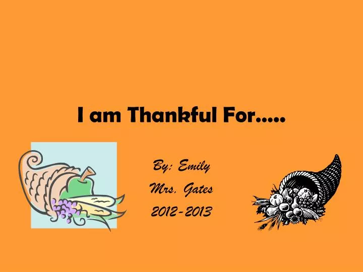 i am thankful for