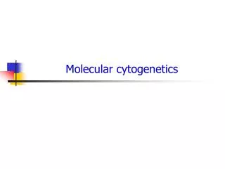 Molecular cytogenetics