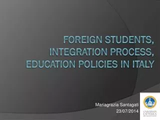 Foreign students , integration process , education policies in Italy