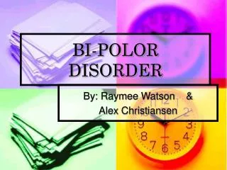 BI-POLOR DISORDER