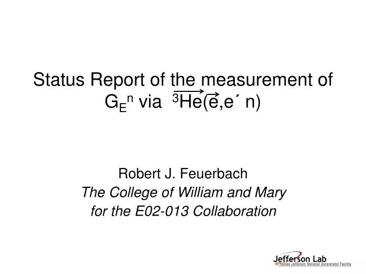 status report of the measurement of g e n via 3 he e e n