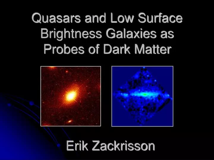 quasars and low surface brightness galaxies as probes of dark matter