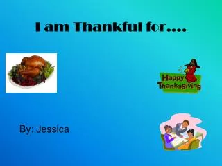i am thankful for