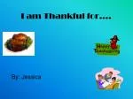 I am Thankful for…. - slide 1