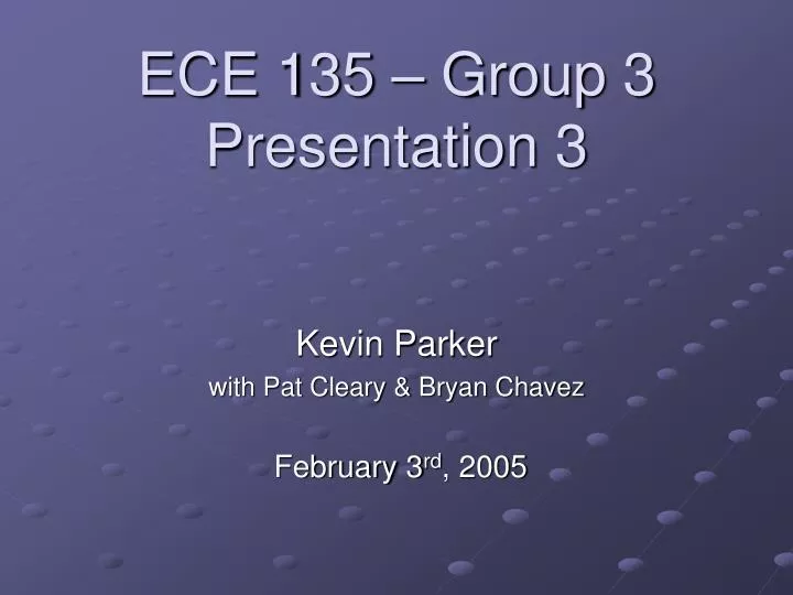 ece 135 group 3 presentation 3