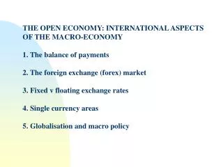 THE OPEN ECONOMY: INTERNATIONAL ASPECTS OF THE MACRO-ECONOMY 1. The balance of payments