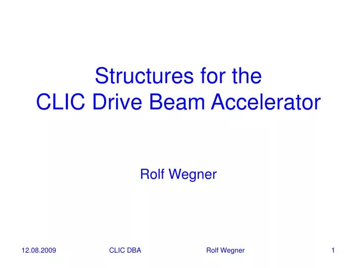 structures for the clic drive beam accelerator