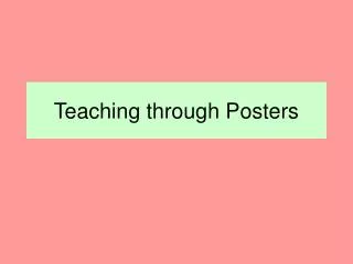 Teaching through Posters