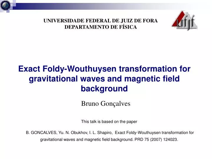 exact foldy wouthuysen transformation for gravitational waves and magnetic field background