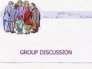 GROUP DISCUSSION