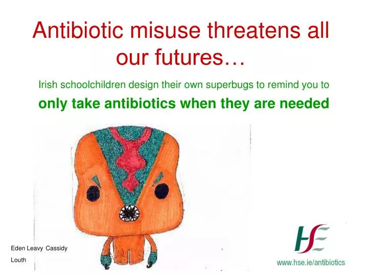 antibiotic misuse threatens all our futures