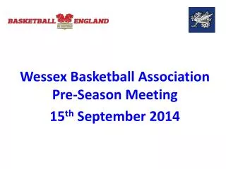 Wessex Basketball Association Pre-Season Meeting 15 th September 2014